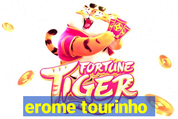 erome tourinho